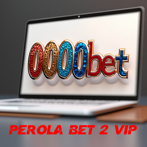 perola bet 2 vip